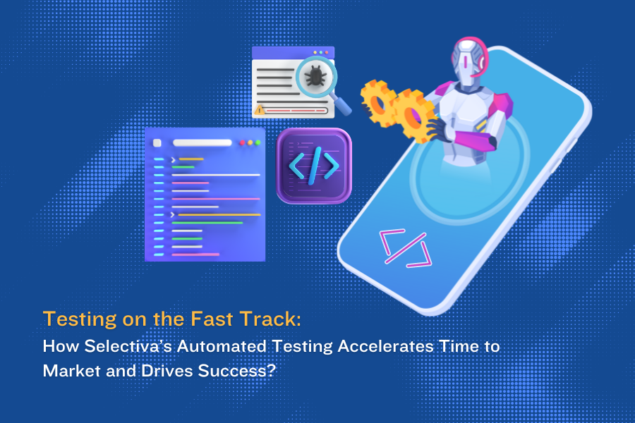 Selectiva's Automated testing accelerates time to market and drives success_Image.