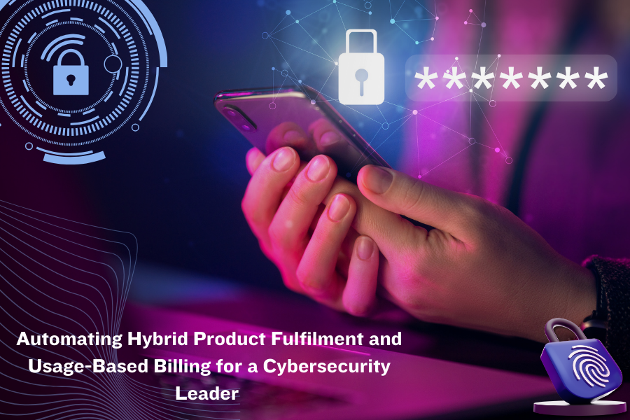 Automating Hybrid Product Fulfilment and Usage-Based Billing for a Cybersecurity Leader_Image.